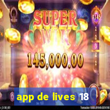 app de lives 18